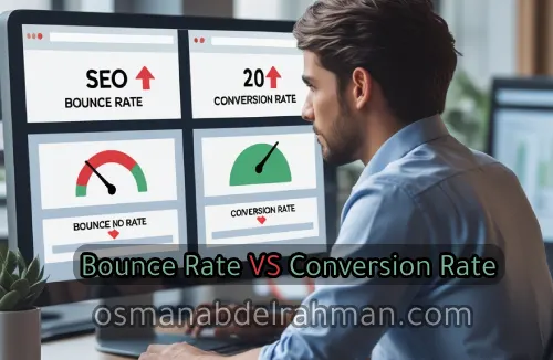 معدل الارتداد (Bounce Rate) ومعدل التحويل (Conversion Rate): الفرق وأهميتهما في تحسين موقعك وزيادة العملاء